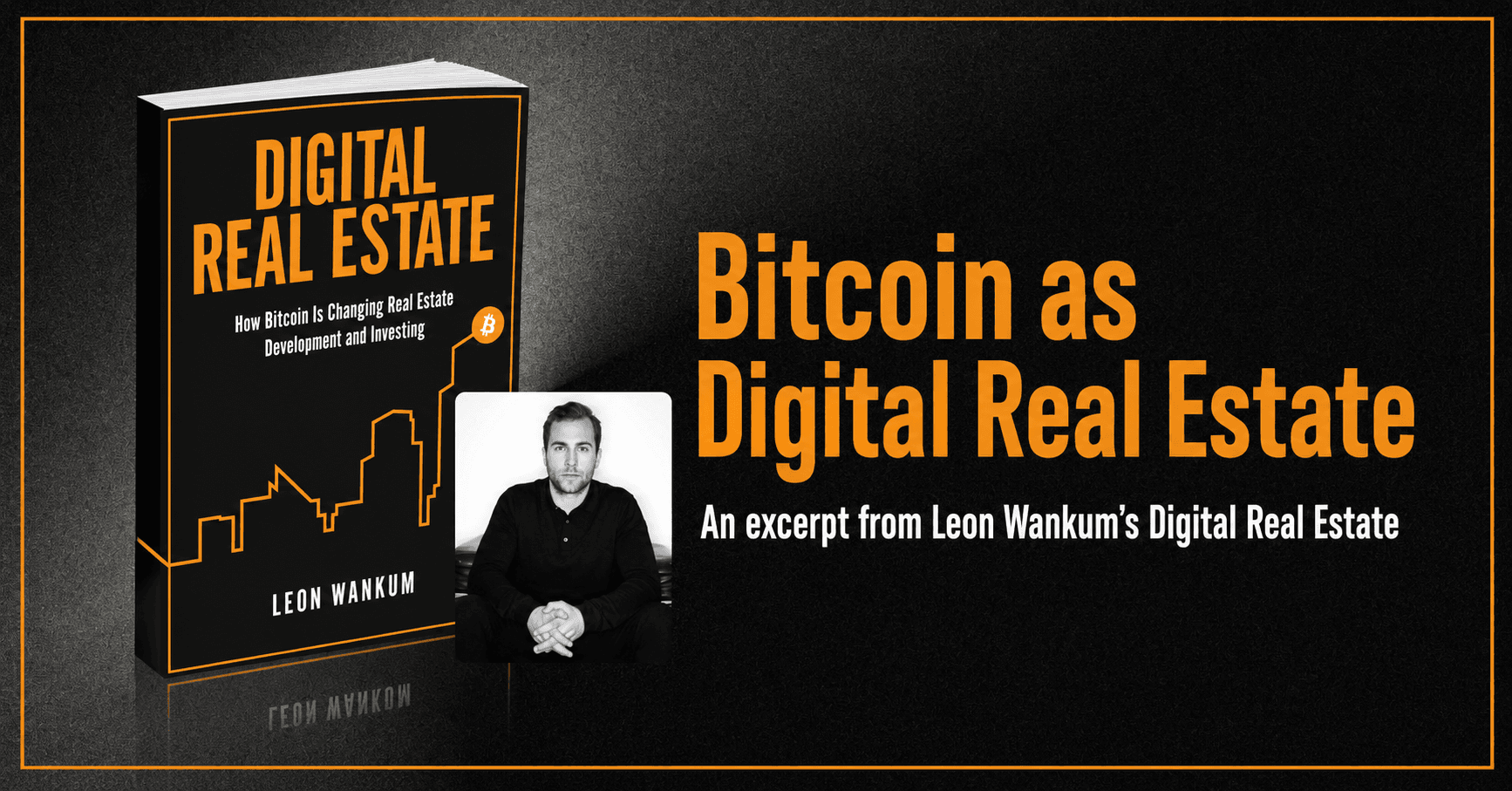Bitcoin como Bienes Raíces Digitales: Un Extracto de los Bienes Raíces Digitales de Leon Wankum